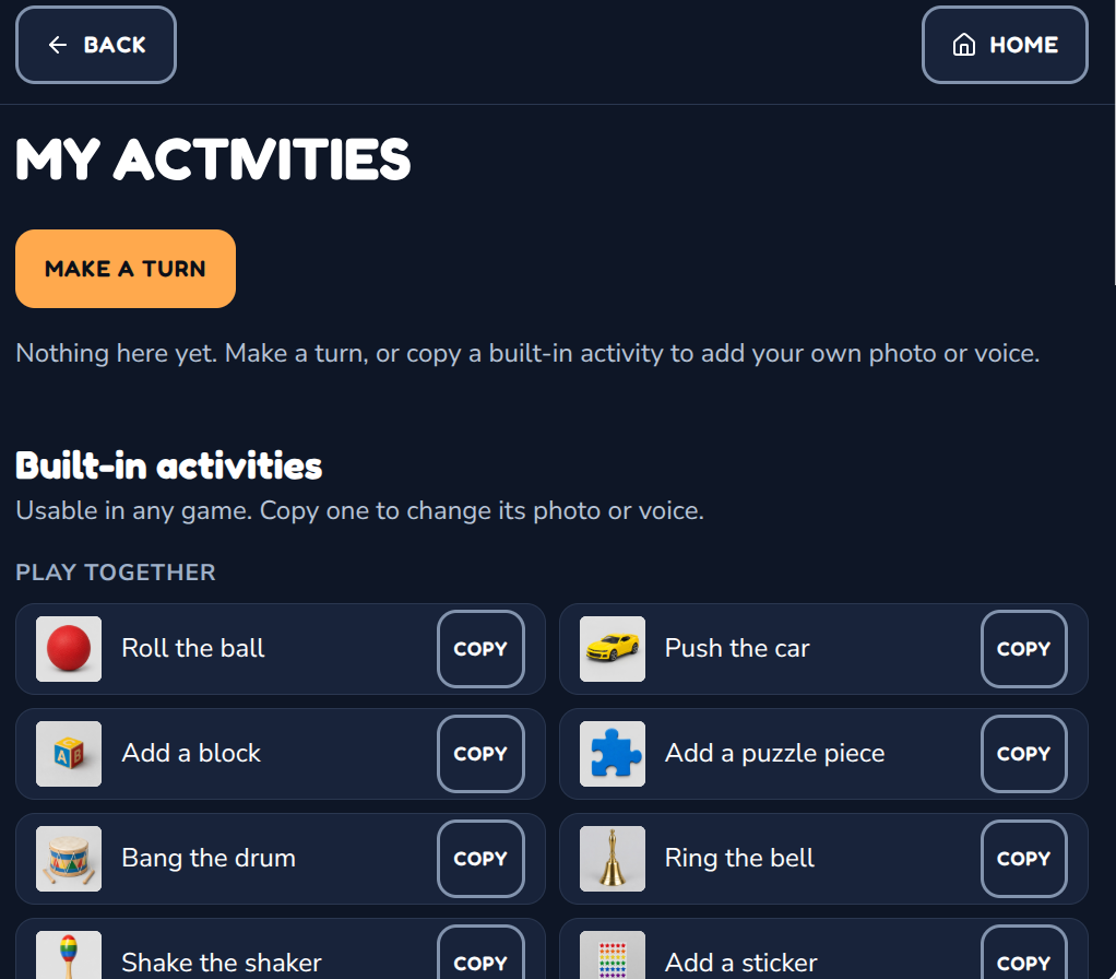 My Activities screen with a Make a Turn button and built-in Play Together activities: roll the ball, push the car, add a block, add a puzzle piece, bang the drum and ring the bell, each with a Copy button.