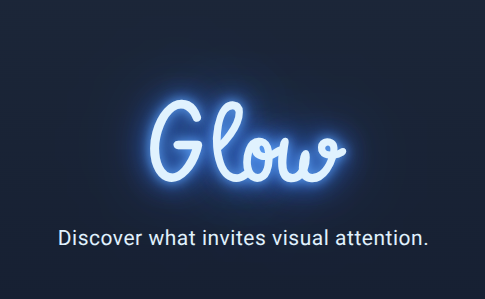 Glow: Notice it.